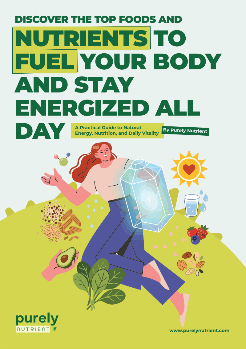 Top Foods and Nutrients to Fuel Your Body And Stay Energized All Day