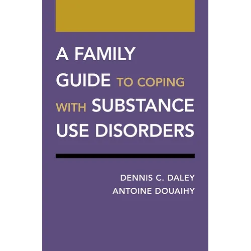 A Family Guide to Coping with Substance Use Disorders - Paperback